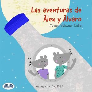 Las Aventuras De Alex Y Alvaro, Javier	 Salazar Calle