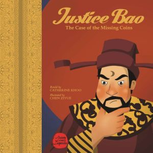 Justice Bao The Case of the Missing ..., Catherine Khoo