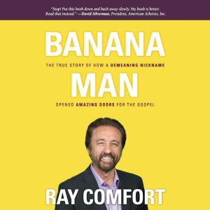 Banana Man, Ray Comfort