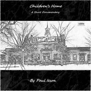 Childrens Home, Paul Ieson