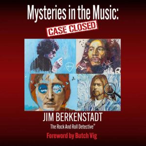 Mysteries in the Music Case Closed, Jim Berkenstadt