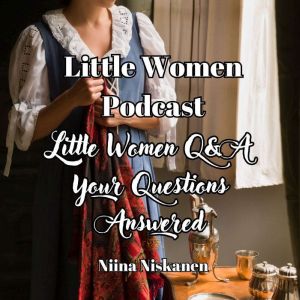 Little Women Podcast QA Your Questio..., Niina Niskanen