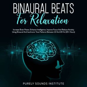 Binaural Beats for Relaxation Increa..., Purely Sounds Institute