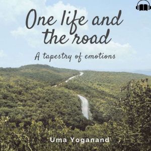 One Life and the road, Uma Yoganand