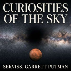 Curiosities Of The Sky, Serviss, Garrett Putman