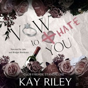 Vow to Hate You, Kay Riley