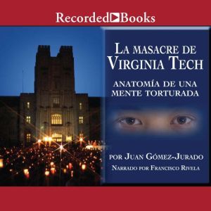 La masacre de Virginia Tech The Mass..., Juan GomezJurado