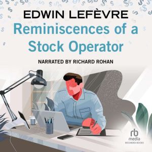 Reminiscences of a Stock Operator, Edwin Lefevre