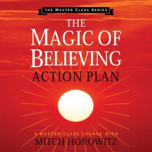 The Magic of Believing Action Plan, Mitch Horowitz
