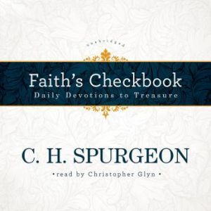 Faiths Checkbook: Daily Devotions to Treasure, C. H. Spurgeon
