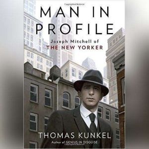 Man in Profile: Joseph Mitchell of the New Yorker