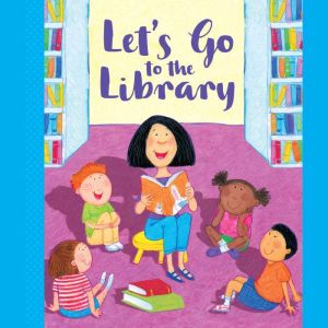Lets Go to the Library, Rebecca Grazulis