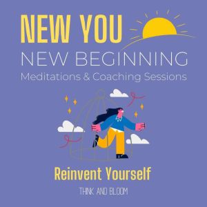 New You New Beginning Meditations  C..., Think and Bloom