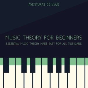Music Theory for Beginners, Aventuras De Viaje