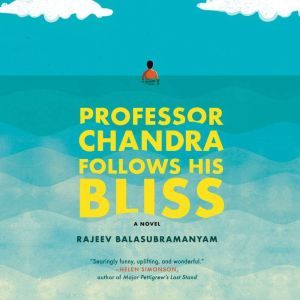 Professor Chandra Follows His Bliss, Rajeev Balasubramanyam