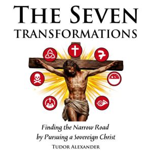 The Seven Transformations, Tudor Alexander
