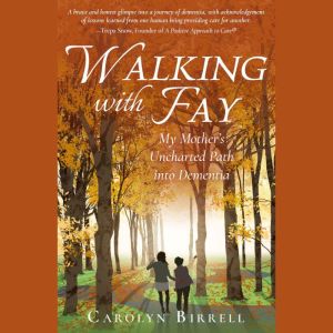 Walking with Fay, Carolyn Birrell