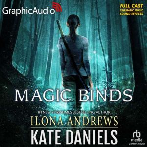 Magic Binds [Dramatized Adaptation]: Kate Daniels 9