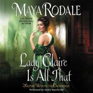 Lady Claire Is All That, Maya Rodale