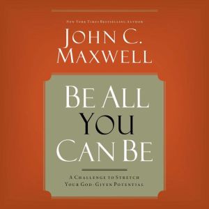 Be All You Can Be, John C. Maxwell