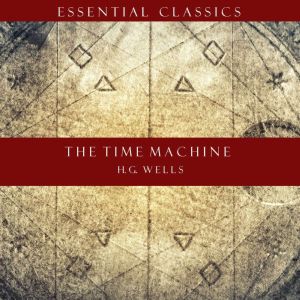 The Time Machine, H.G. Wells