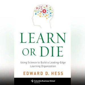 Learn or Die, Edward D. Hess