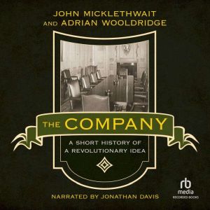 The Company: A Short History of a Revolutionary Idea