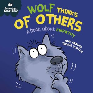 Wolf Thinks of Others  A book about ..., Sue Graves