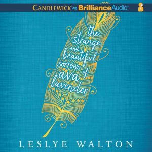 The Strange and Beautiful Sorrows of ..., Leslye Walton