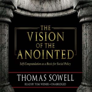 The Vision of the Anointed, Thomas Sowell