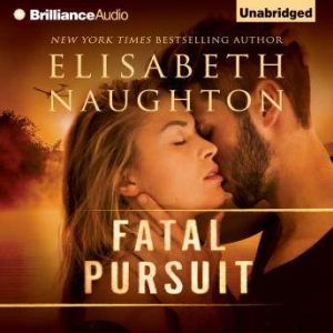 Fatal Pursuit, Elisabeth Naughton