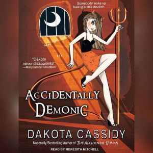 Accidentally Demonic, Dakota Cassidy