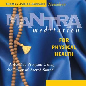 Mantra Meditation for Physical Health..., Thomas AshleyFarrand