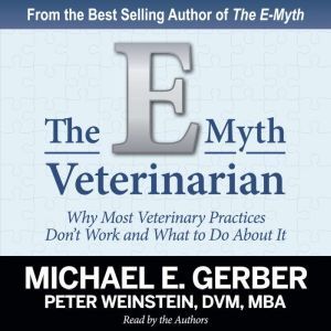 The EMyth Veterinarian, Michael E. Gerber