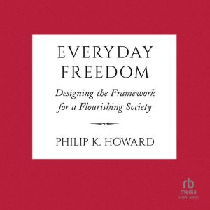 Everyday Freedom, Philip K. Howard