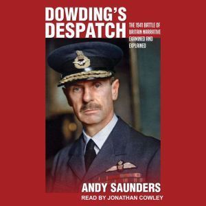 Dowdings Despatch, Andy Saunders