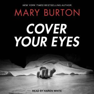 Cover Your Eyes, Mary Burton
