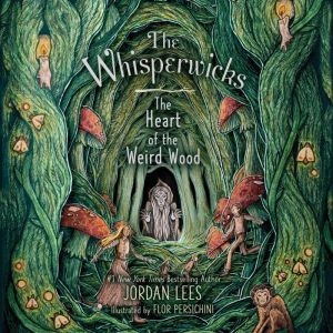 The Heart of the Weird Wood, Jordan Lees