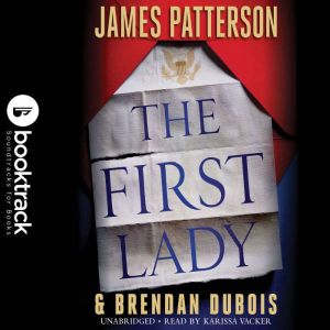 The First Lady Booktrack Edition, James Patterson