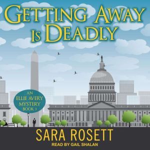 Getting Away is Deadly, Sara Rosett