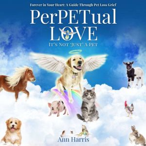 PerPETual Love, Ann Harris