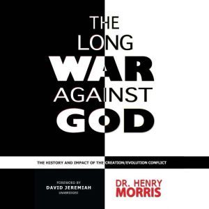 The Long War against God, Henry M. Morris