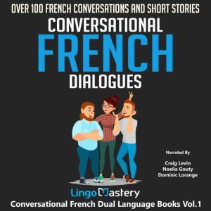 Conversational French Dialogues: Over 100 French Conversations and Short Stories