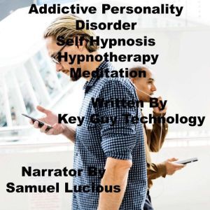 Addictive Personality Disorder Self H..., Key Guy Technology LLC