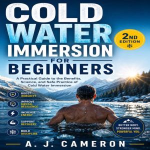 Cold Water Immersion for Beginners, A. J. Cameron