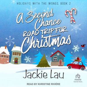 A Second Chance Road Trip for Christm..., Jackie Lau