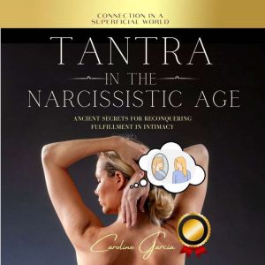 Tantra In The Narcissistic Age, CAROLINE GARCIA