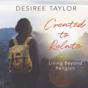 Created to Relate: Living Beyond Religion