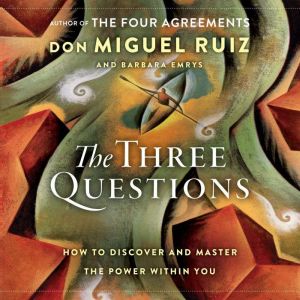 The Three Questions, Don Miguel Ruiz