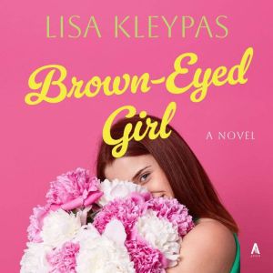 Brown-Eyed Girl: A Novel